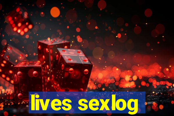 lives sexlog